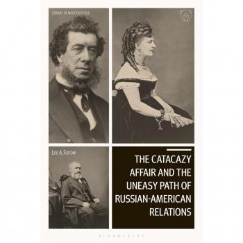 The Catacazy Affair and the Uneasy Path of Russian-American Relations