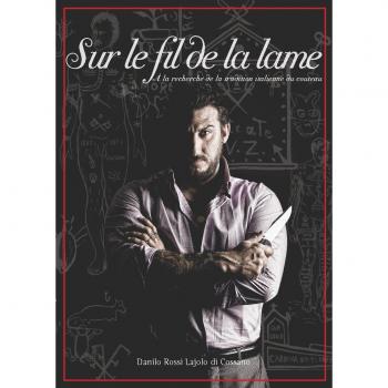 Sur le fil de la lame. A' la recherche de la tradition italienne du couteau.