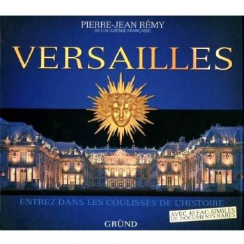 Versailles : Entrez dans les coulisses de l'Histoire