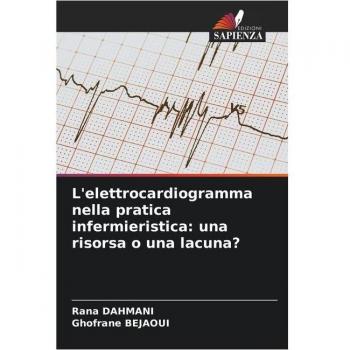 L'elettrocardiogramma nella pratica infermieristica: una risorsa o una lacuna?