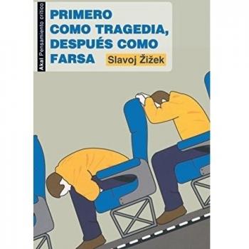 Primero como tragedia, después como farsa
