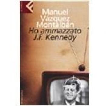 Ho ammazzato J.F. Kennedy