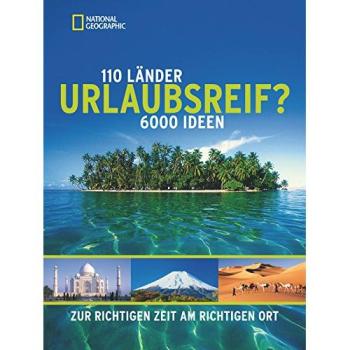 Urlaubsreif?: 110 Länder, 6000 Ideen