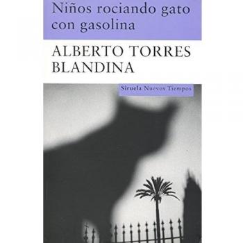 Ninos rociando gato con gasolina/ Children Spraying Cat with Gasoline, Nuevos Tiempos/ New Times