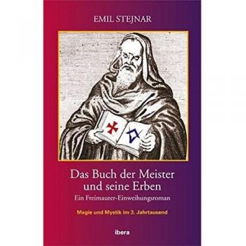 Das Buch der Meister und seine Erben: Ein Freimaurer-Einweihungsroman