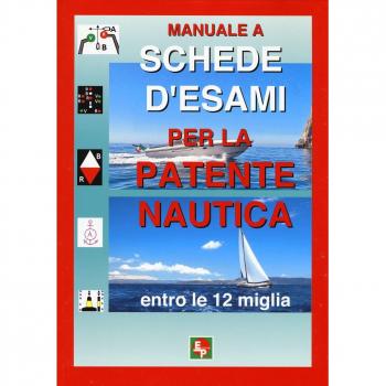 Manuale a schede d'esami per la patente nautica entro le 12 miglia