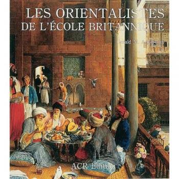 Ackerman, Gerald M. Les Orientalistes De L'Ecole Britannique