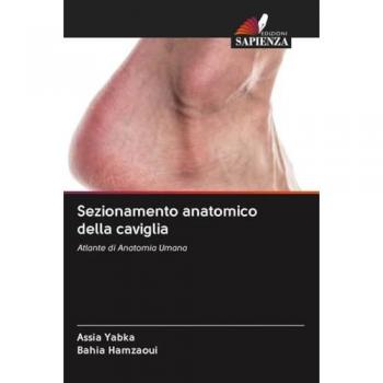 Sezionamento anatomico della caviglia: Atlante di Anatomia Umana
