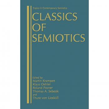 Classics of Semiotics (Topics in Contemporary Semiotics)