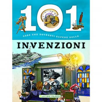101 cose da sapere sulle invenzioni