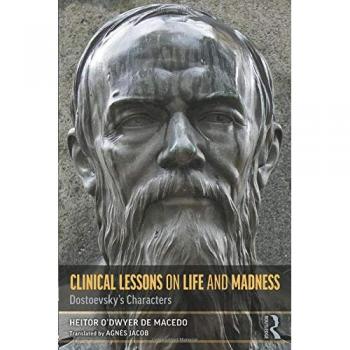 Clinical Lessons on Life and Madness: Dostoevsky's Characters
