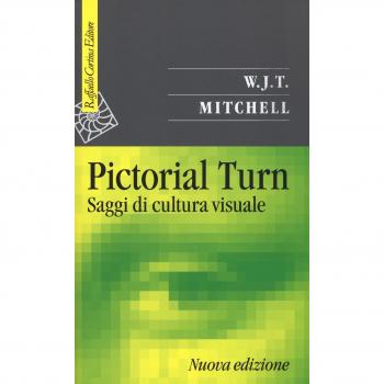 Pictorial Turn. Saggi Di Cultura Visuale