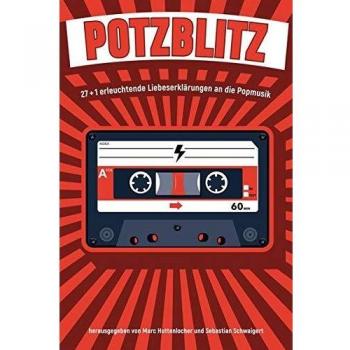 Die Toten Hosen Potzblitz: 27 + 1 Erleuchtende Liebeserklärungen An Die Popmusik