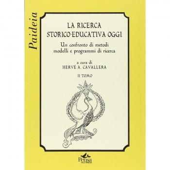 La ricerca storico-educativa oggi. Un confronto di metodi, modelli e programmi di ricerca