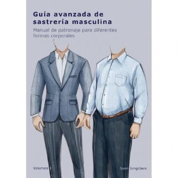 Guía avanzada de sastrería masculina: Manual de patronaje para diferentes formas corporales