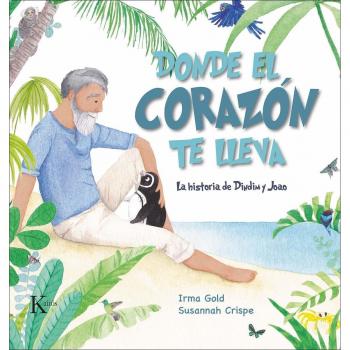 Donde El Corazón Te Lleva: La Historia De Dindim Y Joao (Infantil)