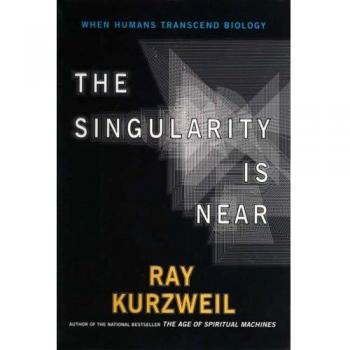 The Singularity Is Near: When Humans Transcend Biology