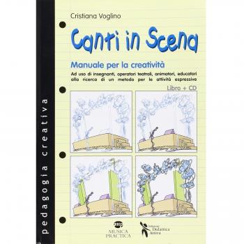 Canti in scena. Manuale per la creatività. Con CD Audio
