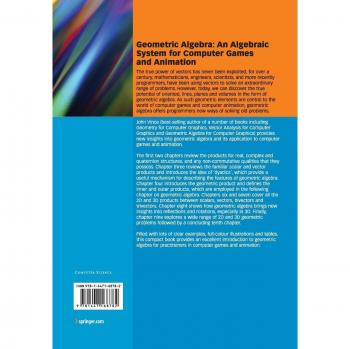 Geometric Algebra: An Algebraic System for Computer Games and Animation