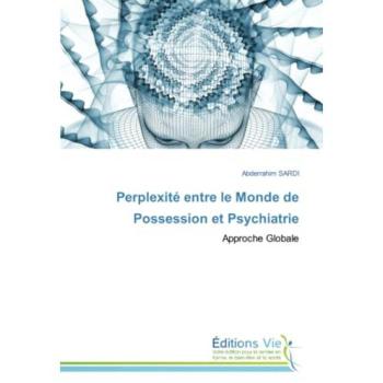 Sardi, Abderrahim: Perplexité entre le Monde de Possession et Psychiatrie