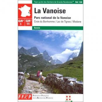 FFRP La Vanoise : Parc National, Croix Du Bonhomme, Lac De Tignes, Modane (Topoguides)