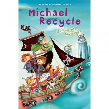 Michael Recycle's Environmental Adventures Book