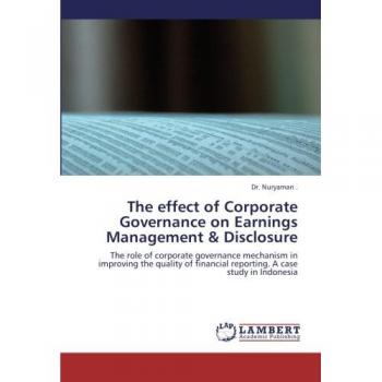 Nuryaman: The effect of Corporate Governance on Earnings Management & Disclosure