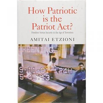 How Patriotic is the Patriot Act?: Freedom Versus Security in the Age of Terrorism