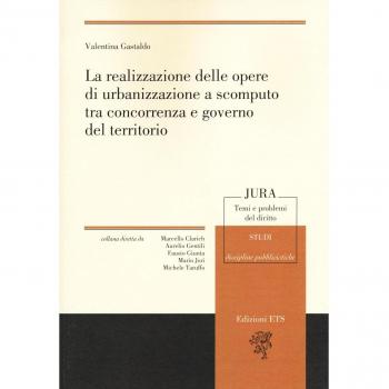 La realizzazione delle opere di urbanizzazione a scomputo tra concorrenza e governo del territorio