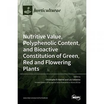 Nutritive Value Polyphenolic Content and Bioactive Constitution of Green Red and Flowering Plants
