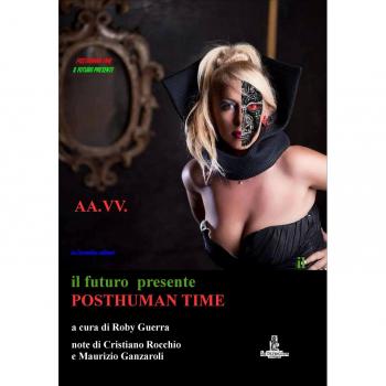 Posthuman time. Il futuro presente