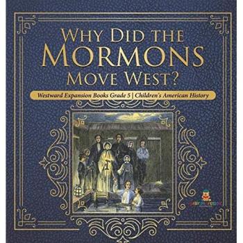 Baby: Why Did the Mormons Move West? | Westward Expansion Books Grade 5 | Children's American History
