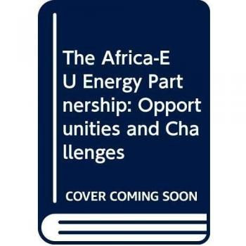 The Africa-EU Energy Partnership: Opportunities and Challenges