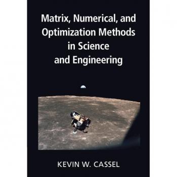 Matrix Numerical and Optimization Methods in Science and Engineering