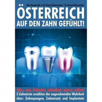 Österreich auf den Zahn gefühlt: Alles was Patienten unbedingt wissen sollten
