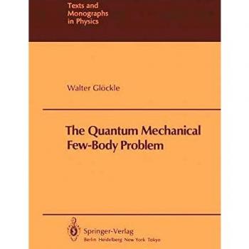 The Quantum Mechanical Few-Body Problem (Theoretical and Mathematical Physics)