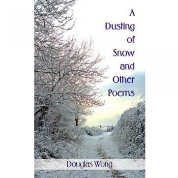 A Dusting of Snow and Other Poems