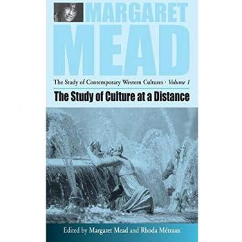 The Study of Culture at a Distance, MARGARET MEAD: THE STUDY OF CONTEMPORARY WESTERN CULTURES