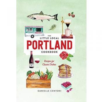 Little Local Portland Cookbook