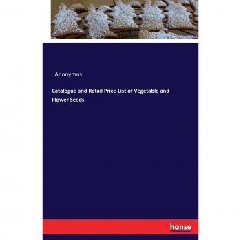 Catalogue and Retail Price-List of Vegetable and Flower Seeds