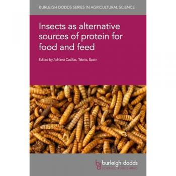 Insects as alternative sources of protein for food and feed (Burleigh Dodds Series in Agricultural Science, 154, Band 154)