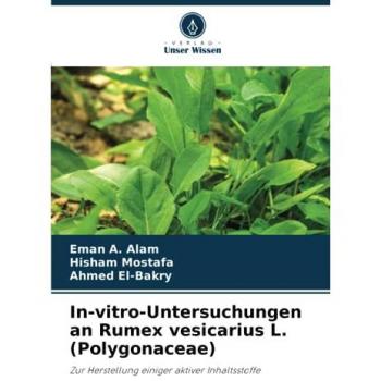Alam, Eman A.: In-vitro-Untersuchungen an Rumex vesicarius L. (Polygonaceae)
