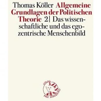 Allgemeine Grundlagen der politischen Theorie 2 | Thomas Köller | Buch