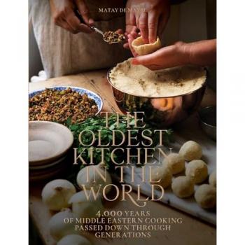 The Oldest Kitchen in the World: 4,000 Years of Middle Eastern Cooking Passed Down through Generations (A Cookbook)