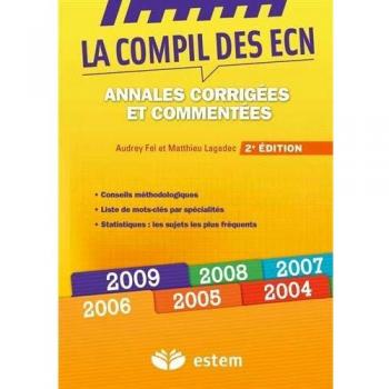 La compil des ECN : annales 2004-2009 corrigées et commentées