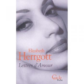 Lettres d'amour : à des hommes et à quelques femmes Elizabeth Herrgott le Cercle