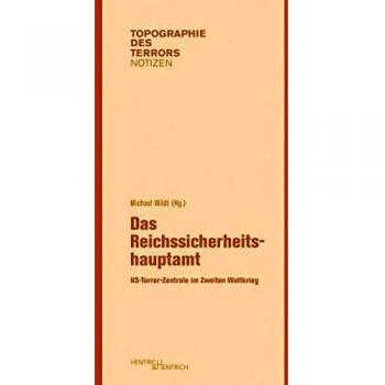 Das Reichssicherheitshauptamt: NS-Terror-Zentrale im Zweiten Weltkrieg