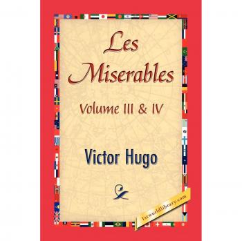 LES MISERABLES; VOLUME III & IV