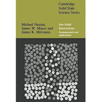 Ion-Solid Interactions: Fundamentals and Applications (Cambridge Solid State Science Series