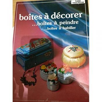 Boîtes à décorer, boîtes à peindre, boîtes à habiller